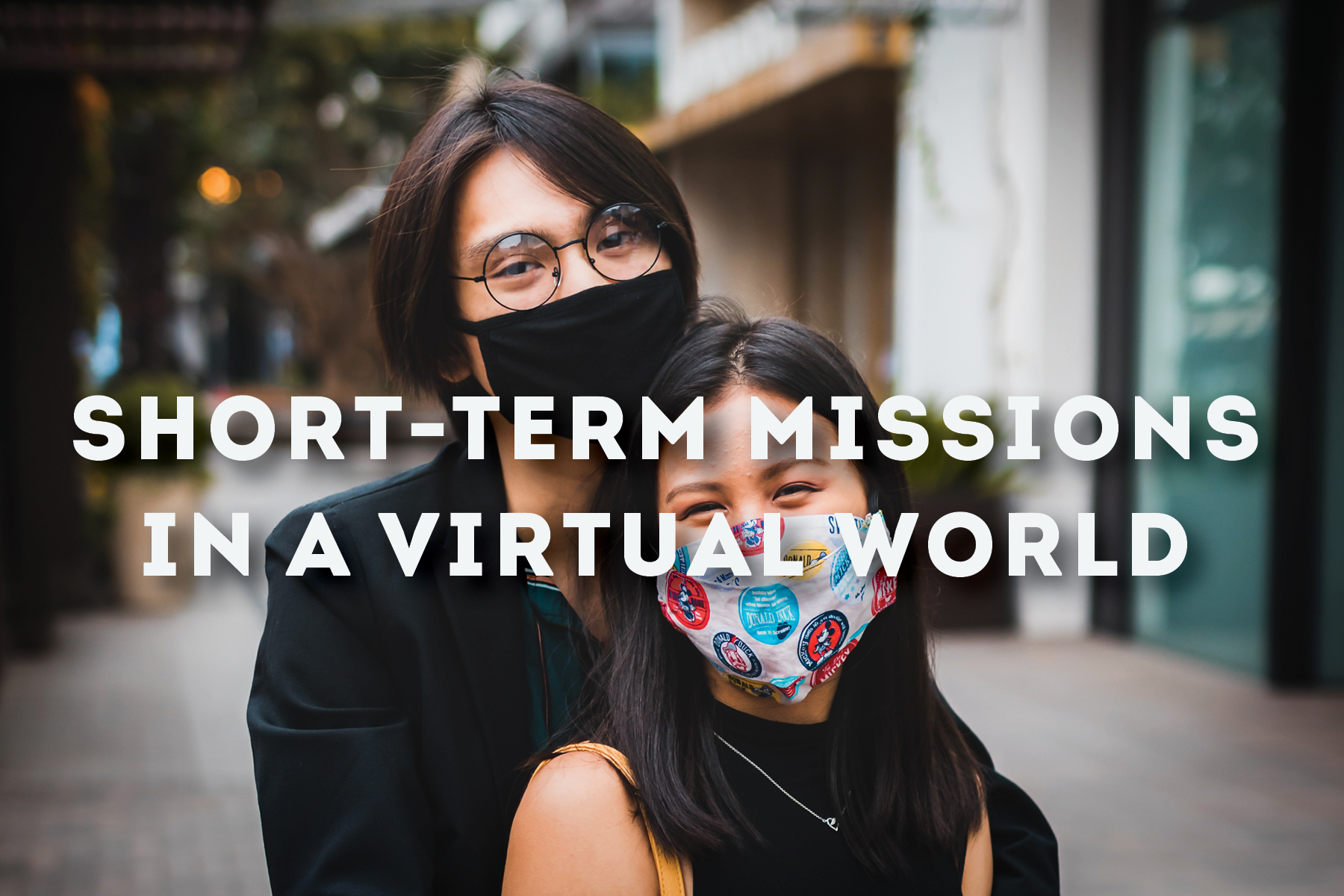 Virtual short-term missions